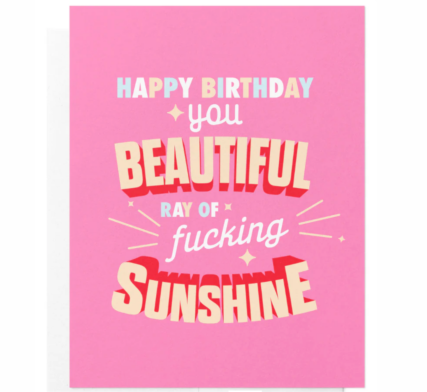 Happy Birthday You Beautiful Fucking Ray of Sunshine Card
